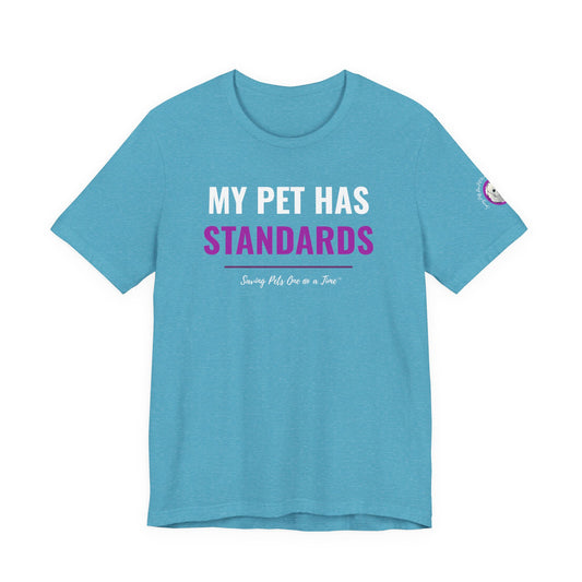 The Standards Tee | Unisex Pet Parent T-Shirt | My Pet Has Standards