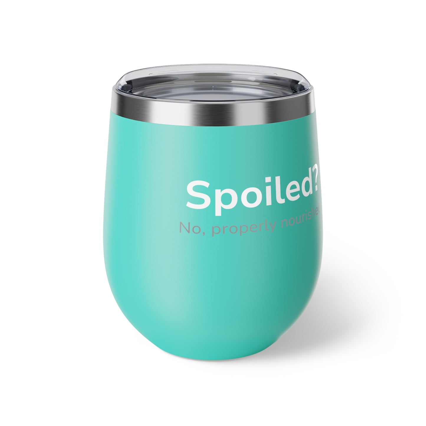The Sip Standard — Spoiled? No, Properly Nourished. | 12oz Insulated Pet Parent Tumbler