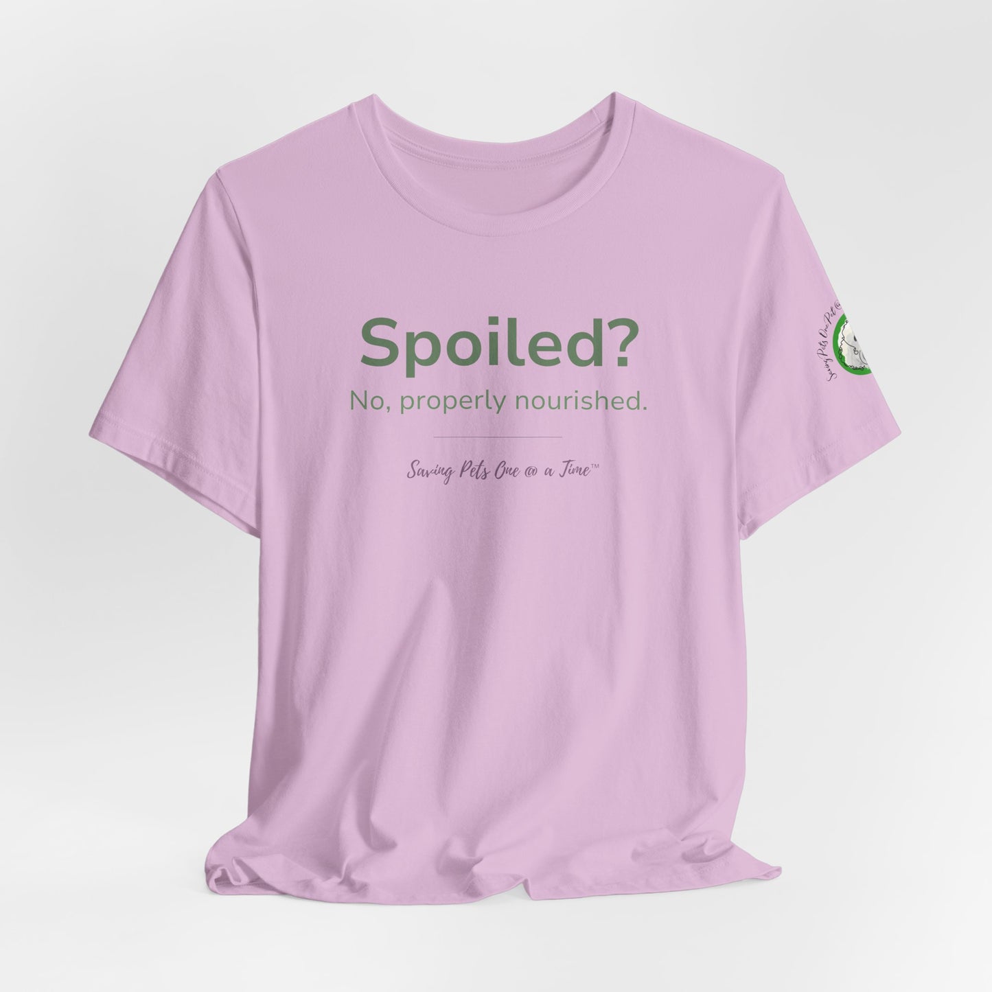 The Nourished Tee | Unisex Pet Parent T-Shirt | Spoiled? No, Properly Nourished.
