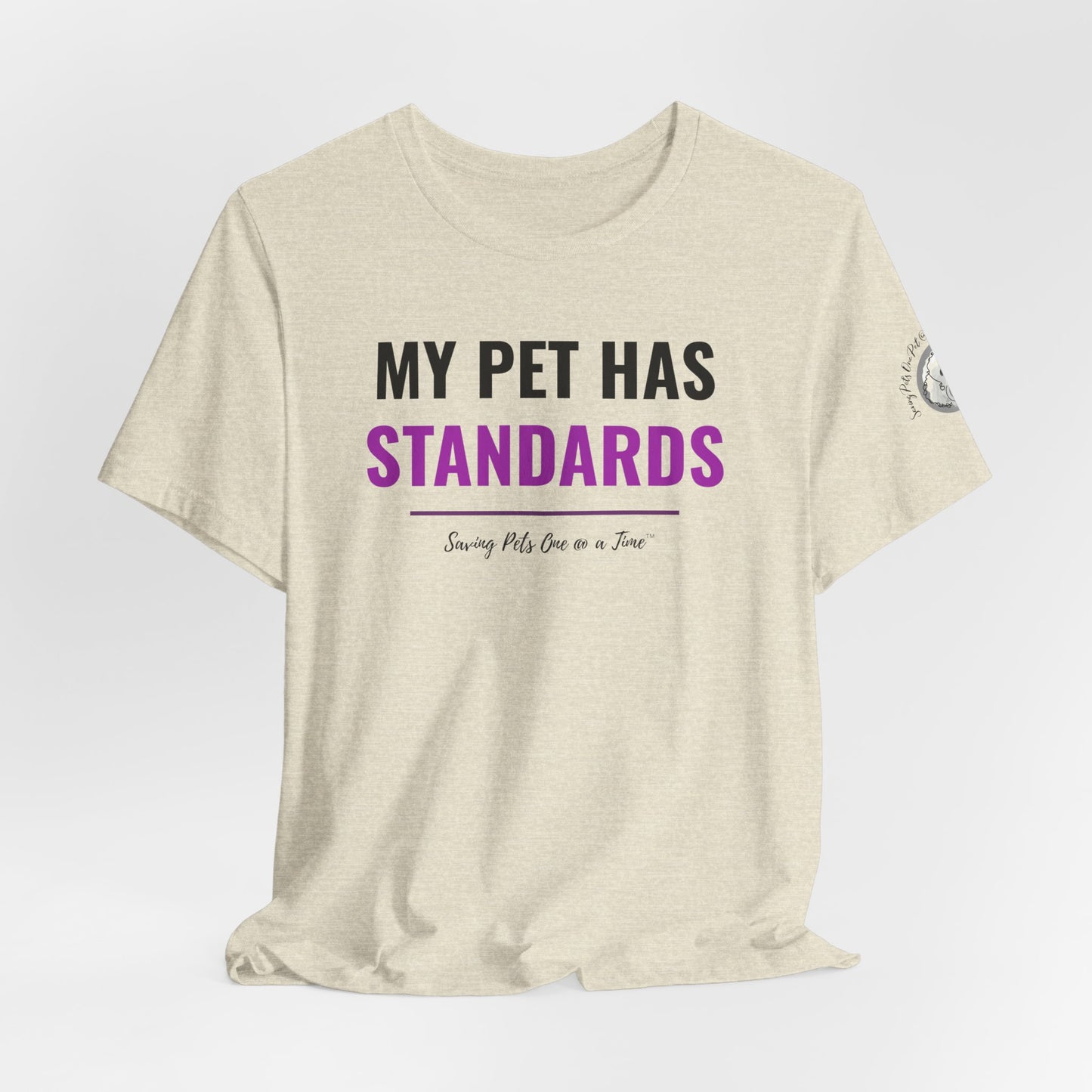 The Standards Tee | Unisex Pet Parent T-Shirt | My Pet Has Standards