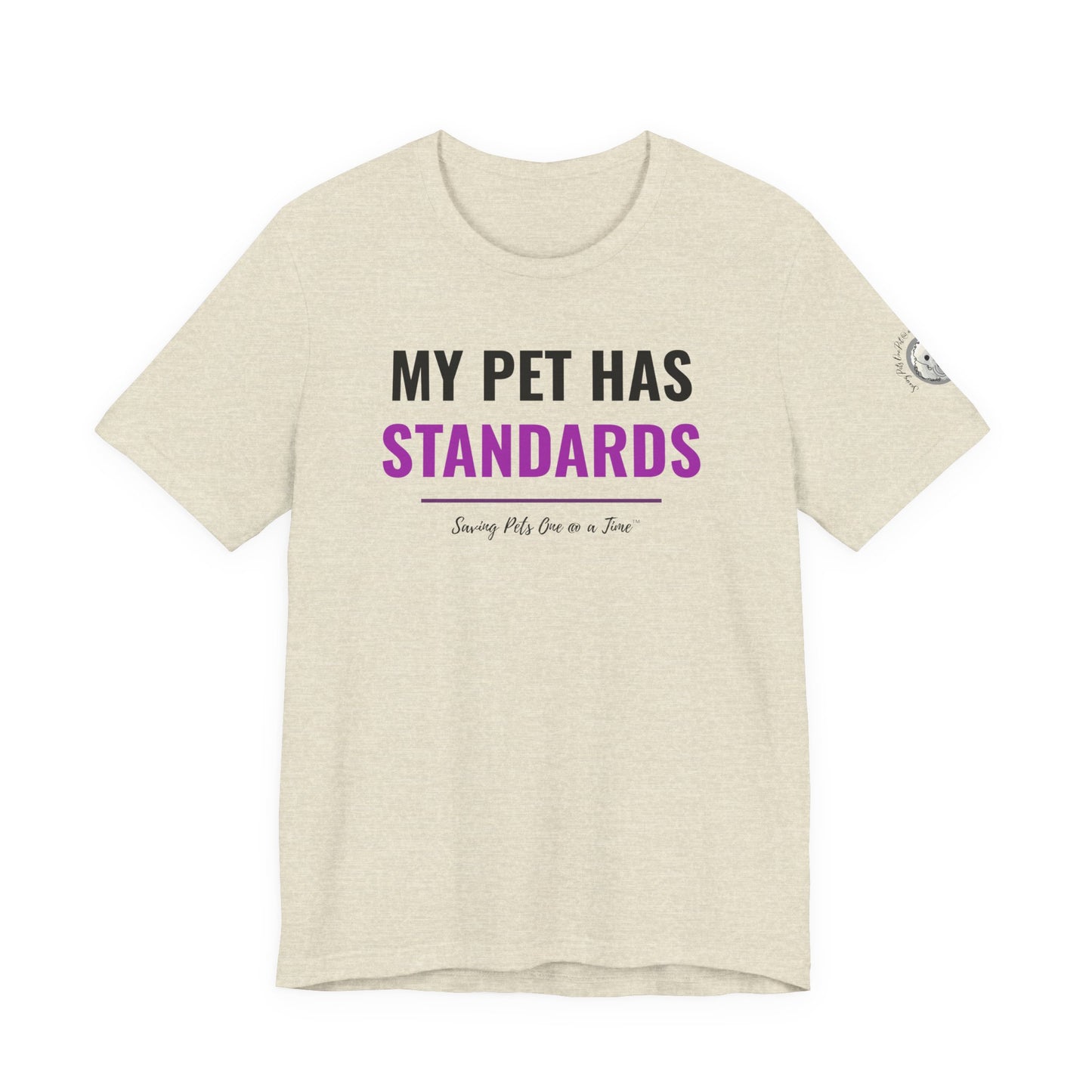 The Standards Tee | Unisex Pet Parent T-Shirt | My Pet Has Standards