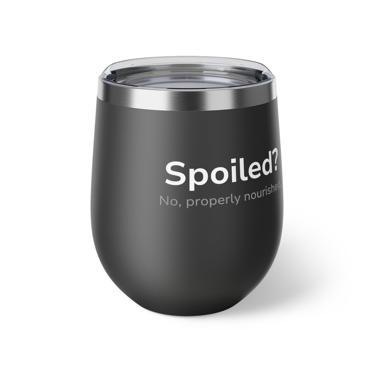 The Sip Standard — Spoiled? No, Properly Nourished. | 12oz Insulated Pet Parent Tumbler