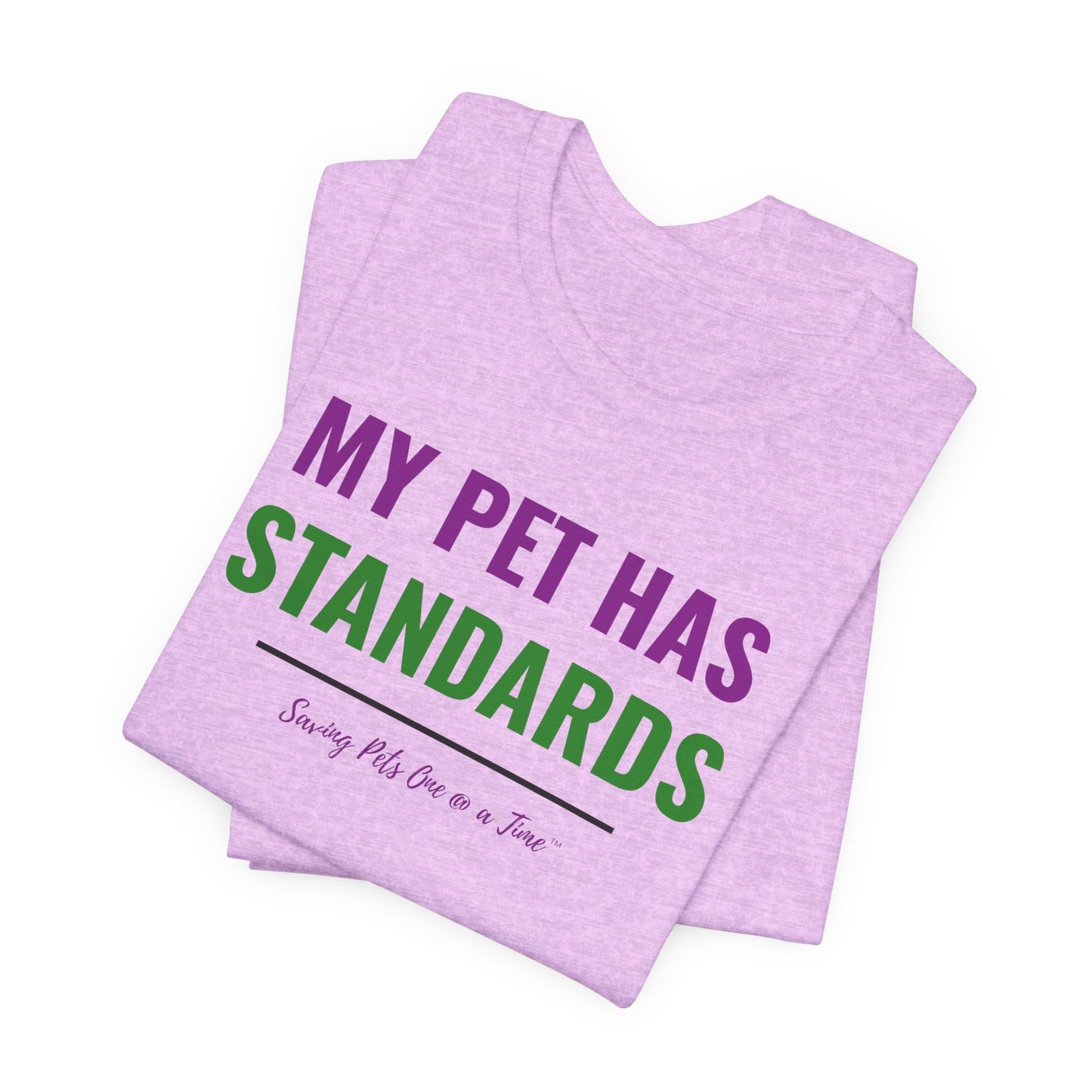 The Standards Tee | Unisex Pet Parent T-Shirt | My Pet Has Standards