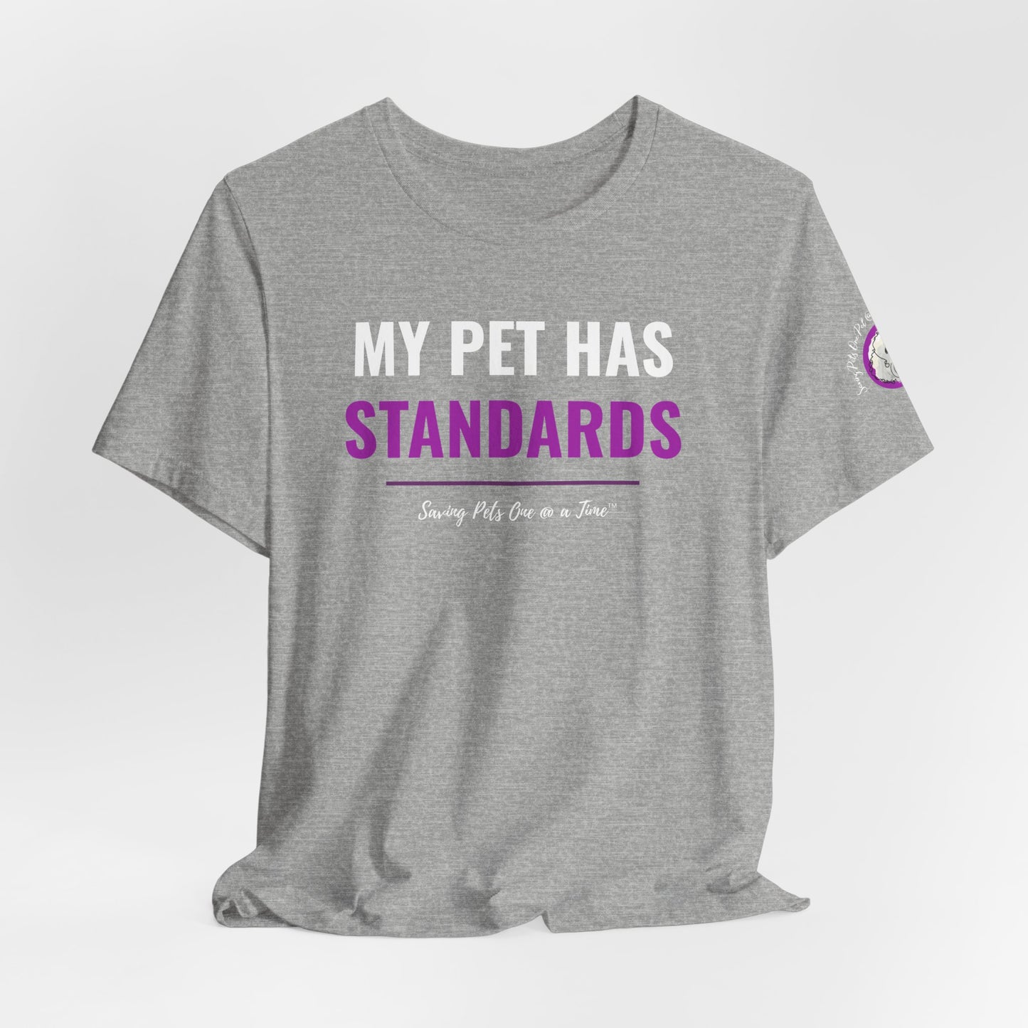 The Standards Tee | Unisex Pet Parent T-Shirt | My Pet Has Standards