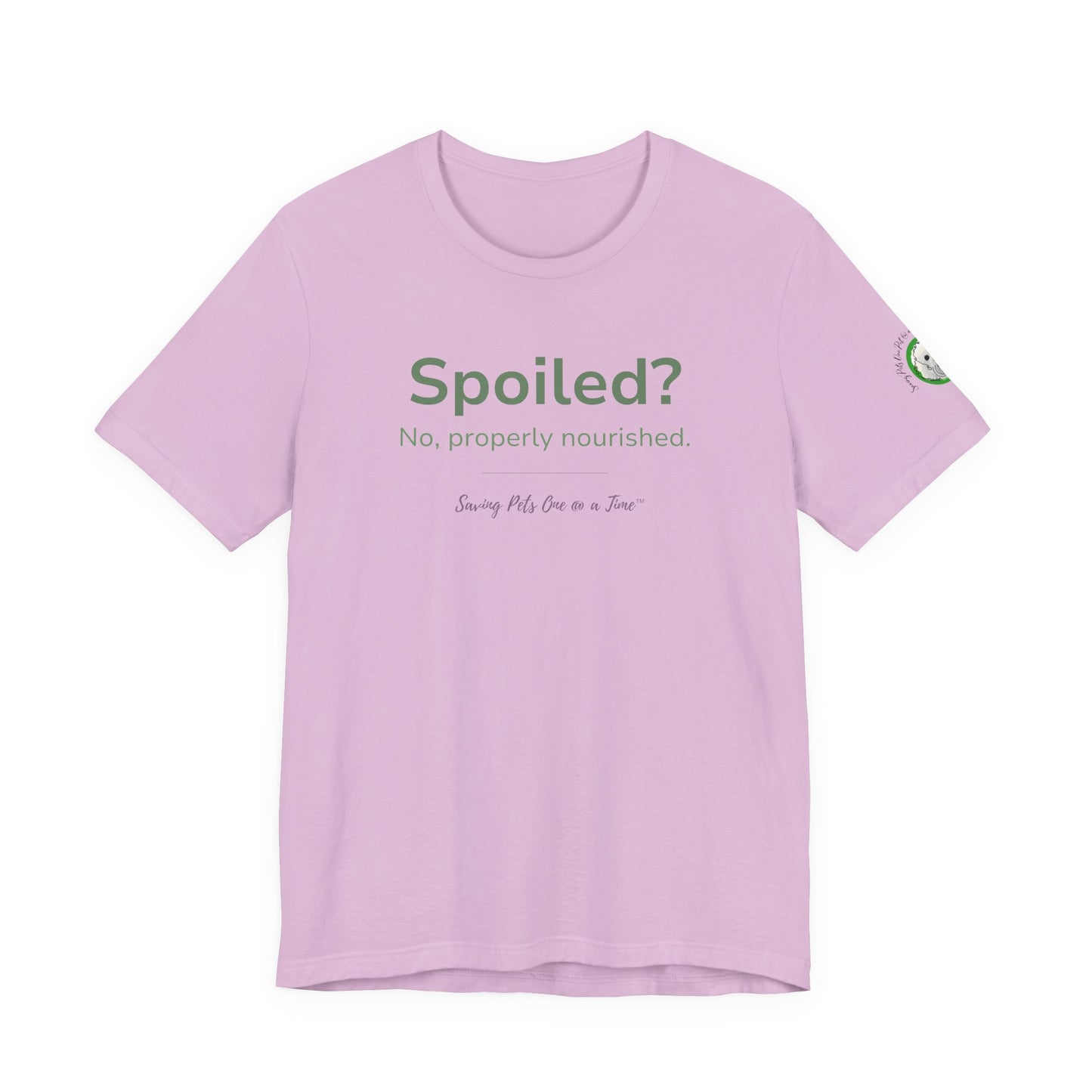 The Nourished Tee | Unisex Pet Parent T-Shirt | Spoiled? No, Properly Nourished.