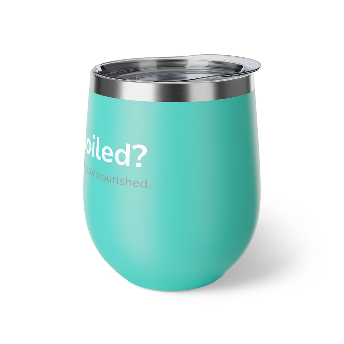 The Sip Standard — Spoiled? No, Properly Nourished. | 12oz Insulated Pet Parent Tumbler