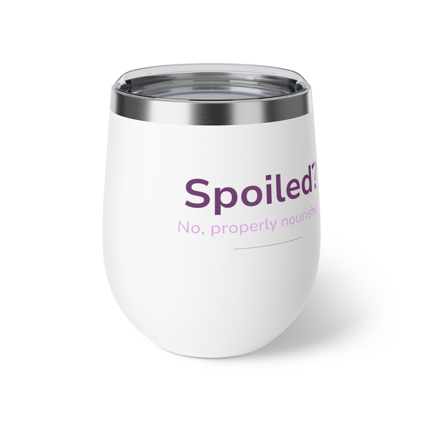 The Sip Standard — Spoiled? No, Properly Nourished. | 12oz Insulated Pet Parent Tumbler