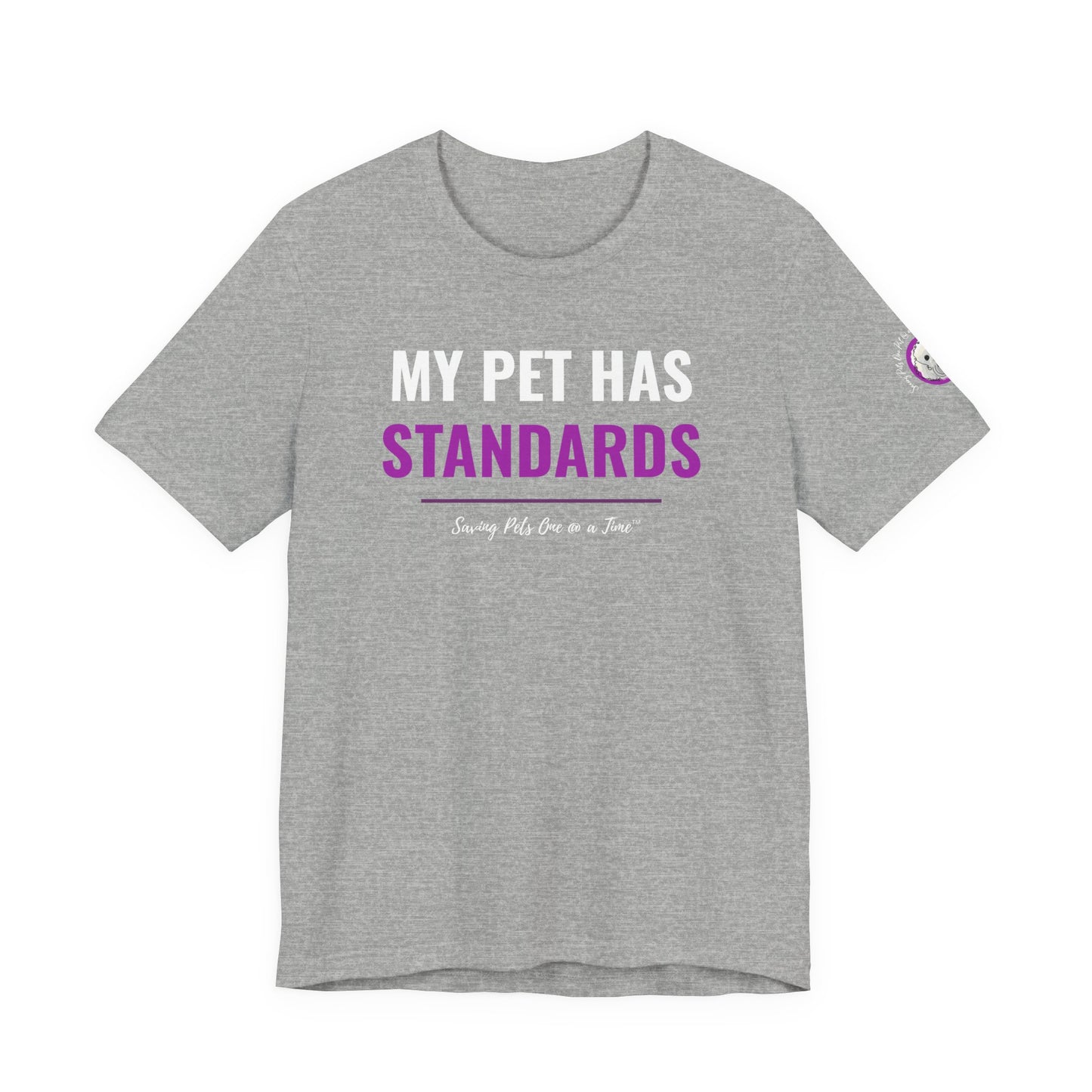 The Standards Tee | Unisex Pet Parent T-Shirt | My Pet Has Standards