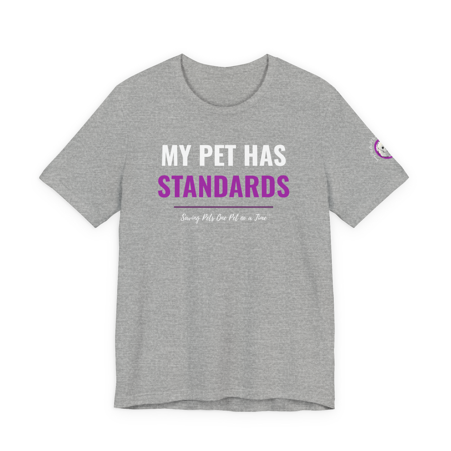 The Standards Tee | Unisex Pet Parent T-Shirt | My Pet Has Standards