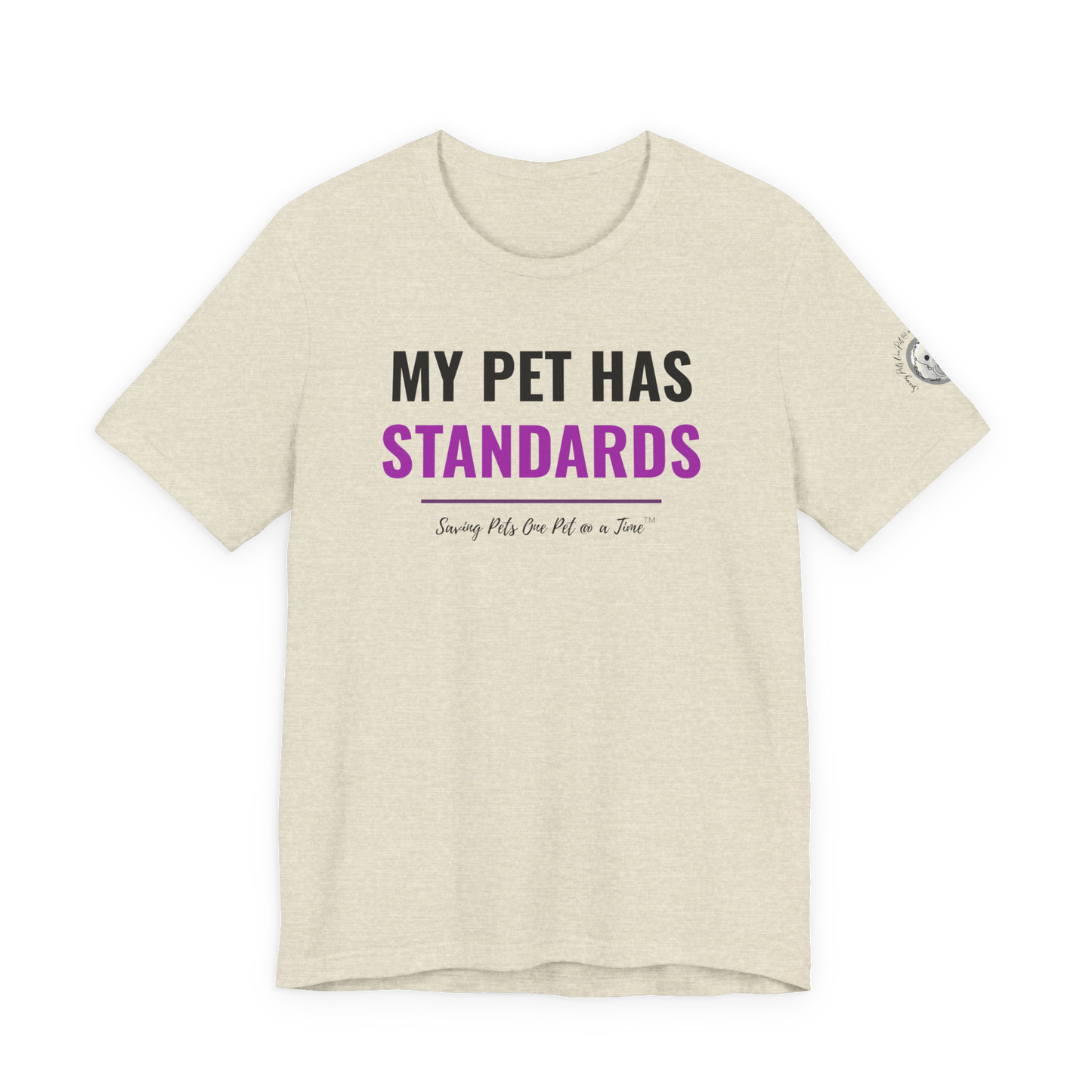 The Standards Tee | Unisex Pet Parent T-Shirt | My Pet Has Standards