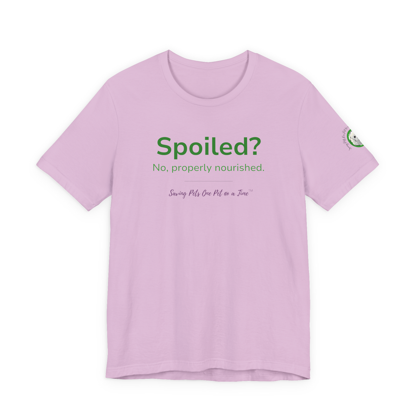 The Nourished Tee | Unisex Pet Parent T-Shirt | Spoiled? No, Properly Nourished.