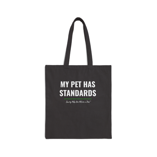 The Standards Tote — My Pet Has Standards | Pet Parent Canvas Tote Bag