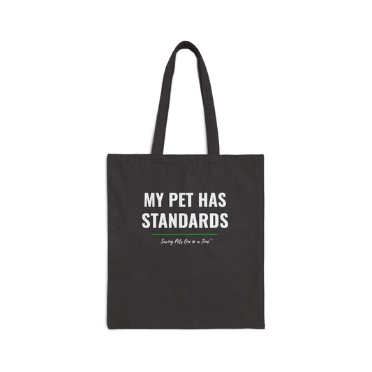The Standards Tote — My Pet Has Standards | Pet Parent Canvas Tote Bag